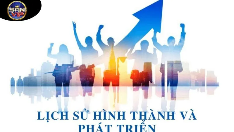 Sanvip - Nổ Hũ Bắn Cá cho Android/Ios - Tải App Sanvip 2025 37 lich-su-hinh-thanhlich-su-hinh-thanh